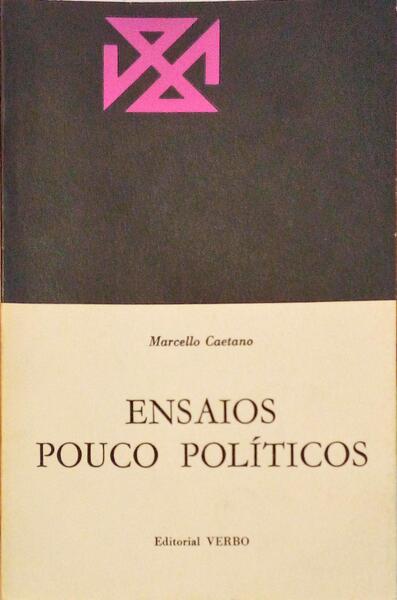 CAETANO. (Marcelo) ENSAIOS POUCO POLÍTICOS.