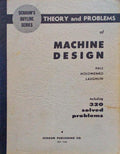 THEORY AND PROBLEMS OF MACHINE DESIGN.