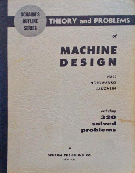 THEORY AND PROBLEMS OF MACHINE DESIGN.
