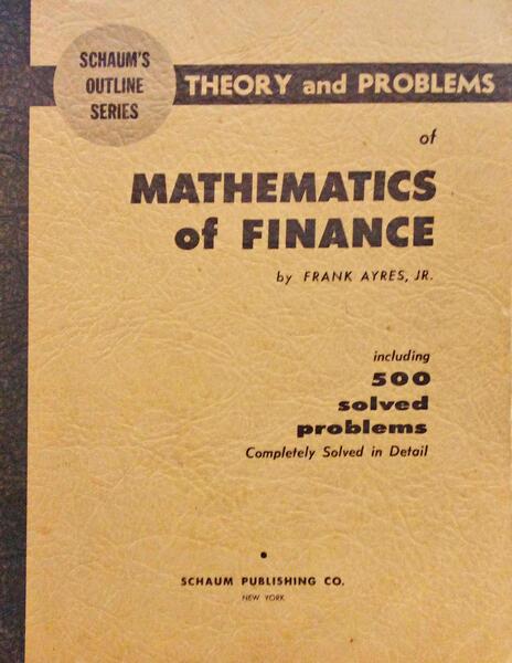 THEORY AND PROBLEMS OF MATHEMATICS OF FINANCE.