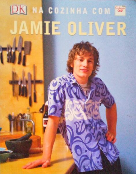 NA COZINHA COM JAMIE OLIVER. [3.Âª REIMPRESSÃƒO]