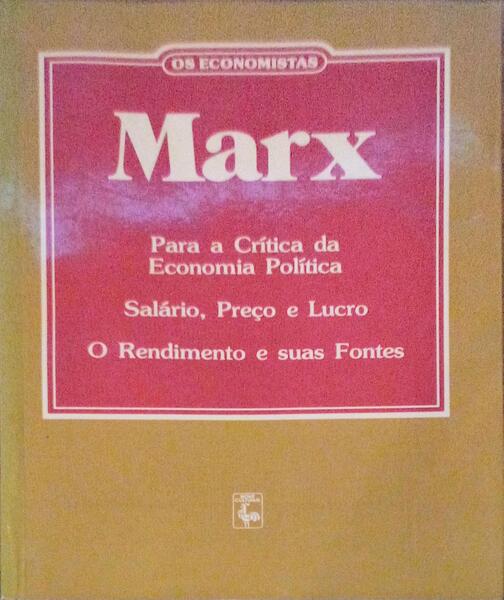 PARA A CRÃTICA DA ECONOMIA POLÃTICA. SALÃRIO, PREÃ‡O E LUCRO. O RENDIMENTO E SUAS FONTES.