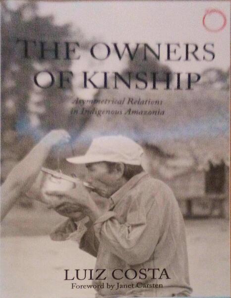 THE OWNERS OF KINSHIP, ASYMMETRICAL RELATIONS IN INDIGENOUS AMAZONIA.