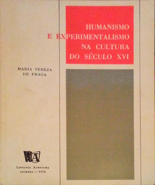 HUMANISMO E EXPERIMENTALISMO NA CULTURA DO SÃ‰CULO XVI.