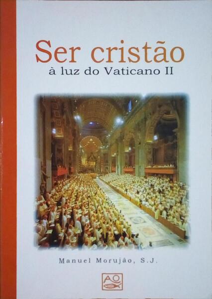 SER CRISTÃƒO Ã€ LUZ DO VATICANO II.