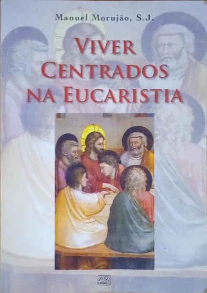 VIVER CENTRADOS NA EUCARISTIA.