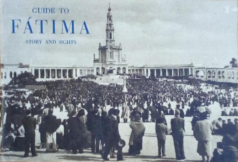 GUIDE TO FÃTIMA: THE STORY AND SIGHTS.