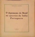 O DEPOIMENTO DO BRASIL NA QUESTÃƒO DA INDIA PORTUGUESA.