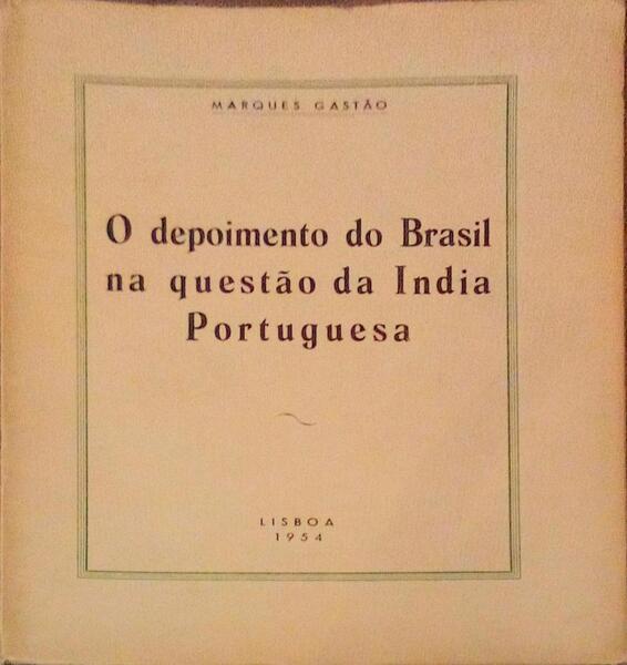 O DEPOIMENTO DO BRASIL NA QUESTÃƒO DA INDIA PORTUGUESA.
