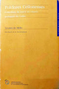 FOLCLORES CEILONENSES, COLECTÃ‚NEA DE TEXTOS DO CRIOULO PORTUGUÃŠS DO CEILÃƒO.