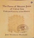 THE FAMA OF MENONO JESUS OF COLVÃ, GOA.