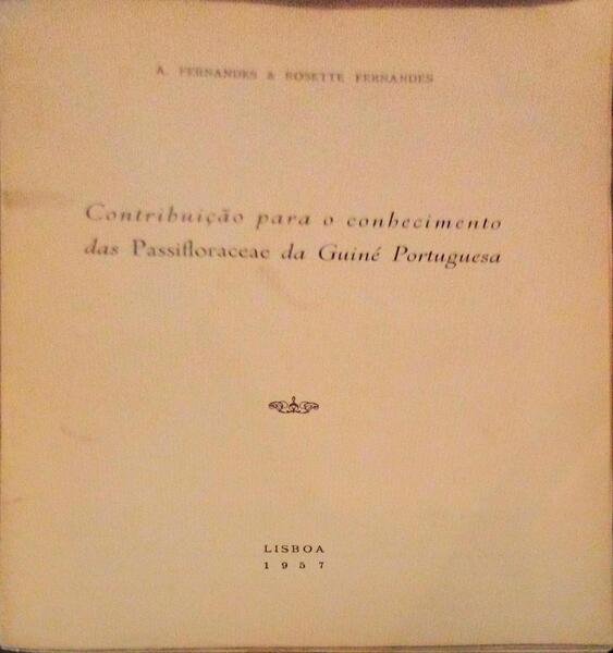 CONTRIBUIÃ‡ÃƒO PARA O CONHECIMENTO DAS PASSIFLORACEAE DA GUINÃ‰ PORTUGUESA.