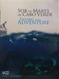 SOBRE OS MARES DE CABO VERDE. DIVING INTO ADVENTURE.