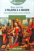 A PALAVRA E A IMAGEM, ENSAIO SOBRE GIL VICENTE E A PINTURA QUINHENTISTA.