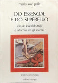 DO ESSENCIAL E DO SUPÃ‰RFLUO, ESTUDO LEXICAL DO TRAJE E ADORNOS EM GIL VICENTE.