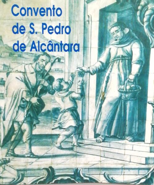 CONVENTO DE S. PEDRO DE ALCÃ‚NTARA.