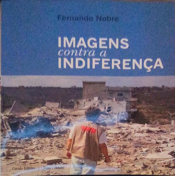 IMAGENS CONTRA A INDIFERENÃ‡A. [1.Âª EDIÃ‡ÃƒO]