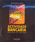 ACTIVIDADE BANCÃRIA, COLECTÃ‚NEA DE LEGISLAÃ‡ÃƒO.
