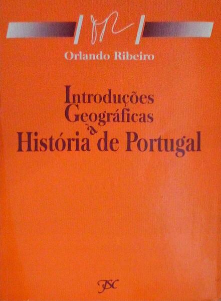 INTRODUÃ‡Ã•ES GEOGRÃFICAS Ã€ HISTÃ“RIA DE PORTUGAL. [2.Âª EDIÃ‡ÃƒO]