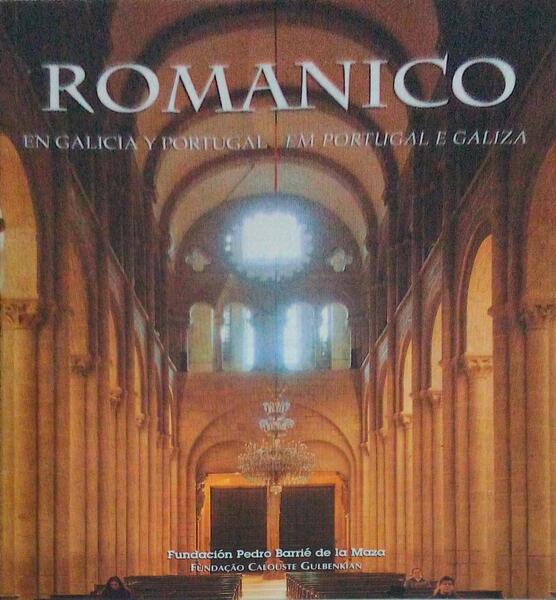 EL ARTE ROMÃNICO EN GALICIA Y PORTUGAL | A ARTE ROMÃ‚NICA EM PORTUGAL E GALIZA.
