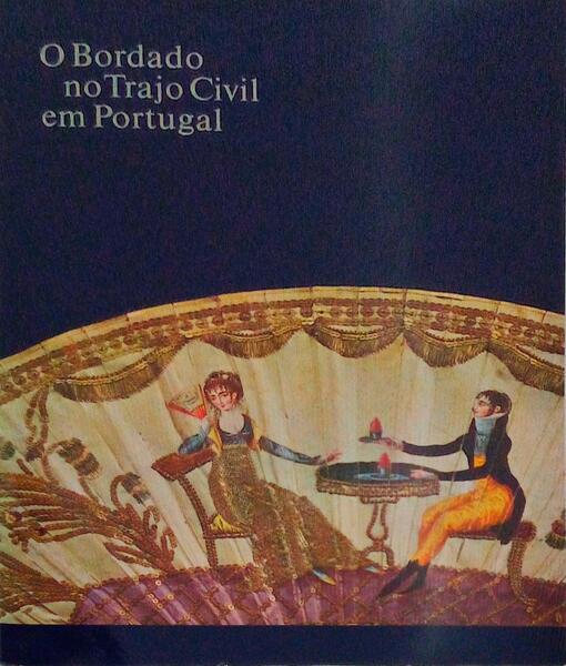 O BORDADO NO TRAJO CIVIL EM PORTUGAL.