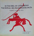 ACTAS DEL SEGUNDO CONGRESO NACIONAL DE PALEOPATOLOGÃA.