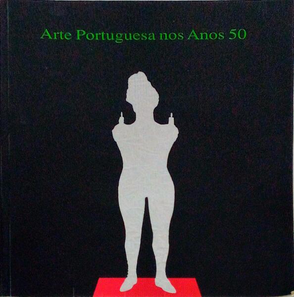 ARTE PORTUGUESA NOS ANOS 50.