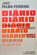 DIÃRIO VOL. II 1972-1976:  â€¦ PORQUE Ã‰ TÃƒO DIFÃCIL SER PORTUGUÃŠS.