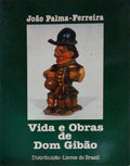 VIDA E OBRAS DE DOM GIBÃƒO: OPUS MILIMETRICUM I.