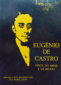 EUGÃ‰NIO DE CASTRO, POETA DO AMOR E DA BELEZA.