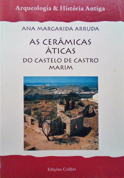 AS CERÃ‚MICAS ÃTICAS DO CASTELO DE CASTRO MARIM NO QUADRO DAS EXPORTAÃ‡Ã•ES GREGAS PARA A PENÃNSULA IBÃ‰RICA.