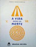 A VIDA DEPOIS DA MORTE. [2.Âª EDIÃ‡ÃƒO]