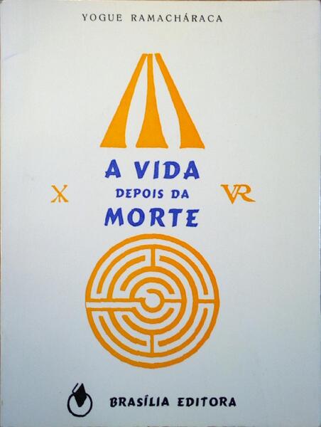 A VIDA DEPOIS DA MORTE. [2.Âª EDIÃ‡ÃƒO]