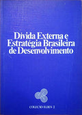 DÃVIDA EXTERNA E ESTRATÃ‰GIA BRASILEIRA DE DESENVOLVIMENTO.