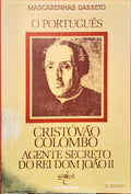 O PORTUGÃŠS CRISTÃ“VÃƒO COLOMBO AGENTE SECRETO DO REI DOM JOÃƒO II. [2.Âª EDIÃ‡ÃƒO]