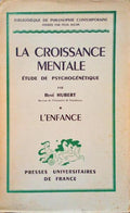 LA CROISSANCE MENTALE Ã‰TUDE DE PSYCHOGÃ‰NÃ‰TIQUE, L'ENFANCE. .