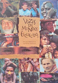 VOZES DE MUNDOS ESQUECIDOS, MÃšSICA TRADICIONAL DOS POVOS INDÃGENAS.