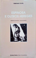 ESPINOSA E OUTROS HEREGES.
