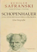 SCHOPENHAUER E GLI ANNI SELVAGGI DELLA FILOSOFIA.