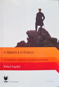 O HERÃ“I E O ÃšNICO, O ESPÃRITO TRÃGICO DO ROMANTISMO.