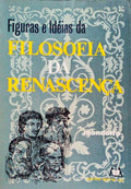 FIGURAS E IDÃ‰IAS DA FILOSOFIA DA RENASCENÃ‡A.