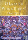 LIVRO (O) DOS MORTOS TIBETANO: O BARDO THÃ–DOL.