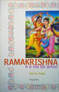 RAMAKRISHNA E A VIDA DO AMOR.