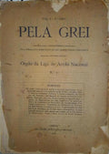PELA GREI, ORGÃƒO DA LIGA DE ACÃ‡ÃƒO NACIONAL, N.Âº1, VOL. I, 1918.