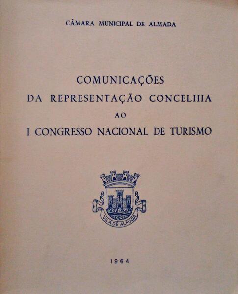 COMUNICAÃ‡Ã•ES DA REPRESENTAÃ‡ÃƒO CONCELHIA AO I CONGRESSO NACIONAL DE TURISMO.