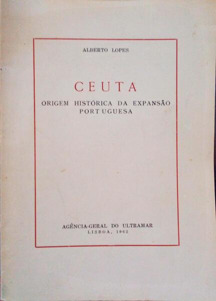 CEUTA ORIGEM HISTÃ“RICA DA EXPANSÃƒO PORTUGUESA.