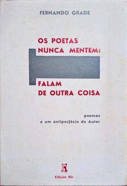 OS POETAS NUNCA MENTEM: FALAM DE OUTRAS COISAS.