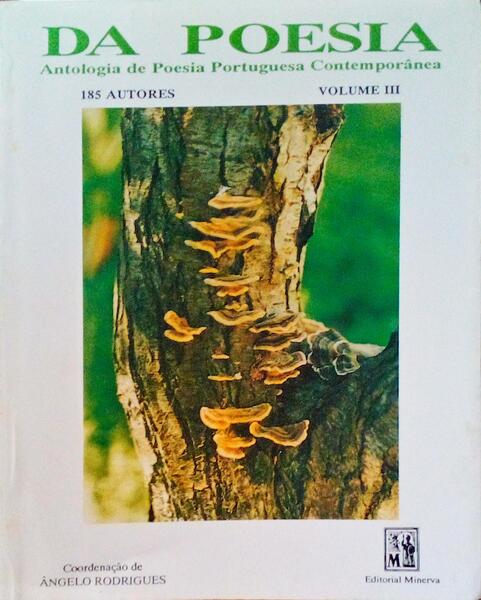 DA POESIA, ANTOLOGIA DE POESIA PORTUGUESA CONTEMPORÃ‚NEA, VOLUME III.