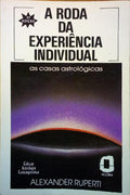 A RODA DA EXPERIÃŠNCIA INDIVIDUAL, AS CASAS ASTROLÃ“GICAS.