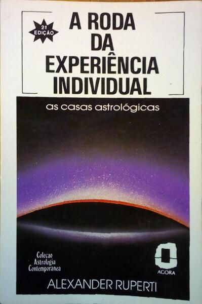 A RODA DA EXPERIÃŠNCIA INDIVIDUAL, AS CASAS ASTROLÃ“GICAS.